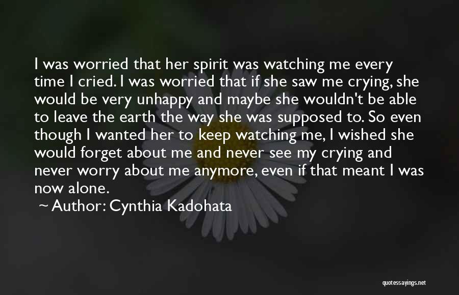 Forget Me Now Quotes By Cynthia Kadohata