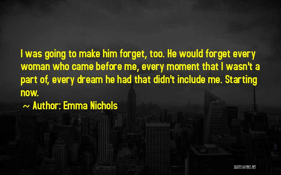Forget Me Now Quotes By Emma Nichols