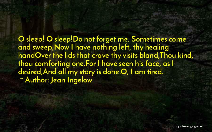 Forget Me Now Quotes By Jean Ingelow