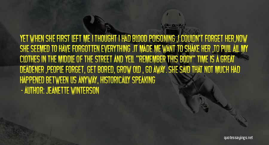 Forget Me Now Quotes By Jeanette Winterson