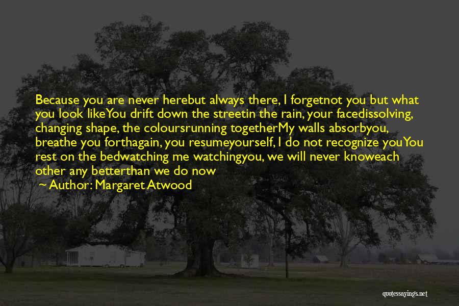 Forget Me Now Quotes By Margaret Atwood
