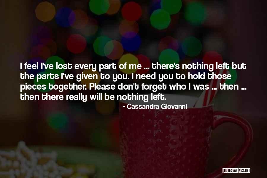 Forget Me Please Quotes By Cassandra Giovanni Forget Me Please Quotes By Cassandra Giovanni