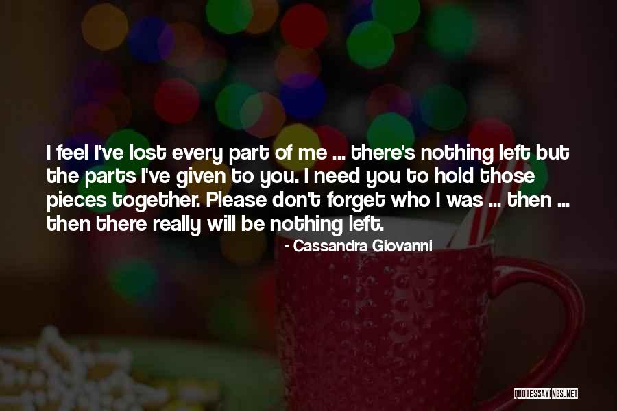 Forget Me Please Quotes By Cassandra Giovanni