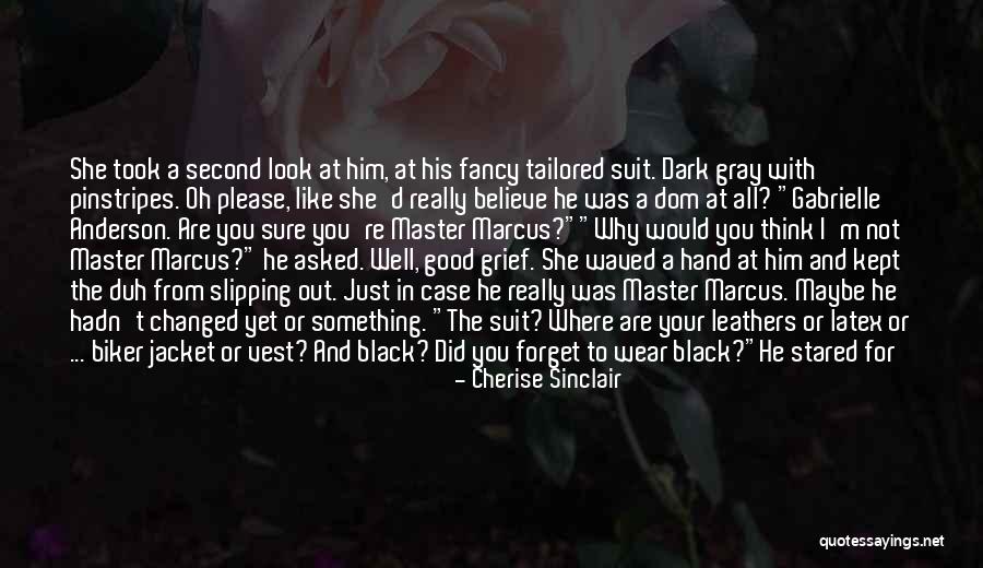 Forget Me Please Quotes By Cherise Sinclair Forget Me Please Quotes By Cherise Sinclair