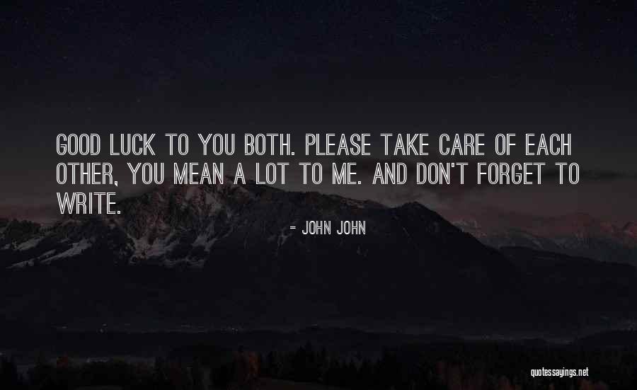 Forget Me Please Quotes By John John