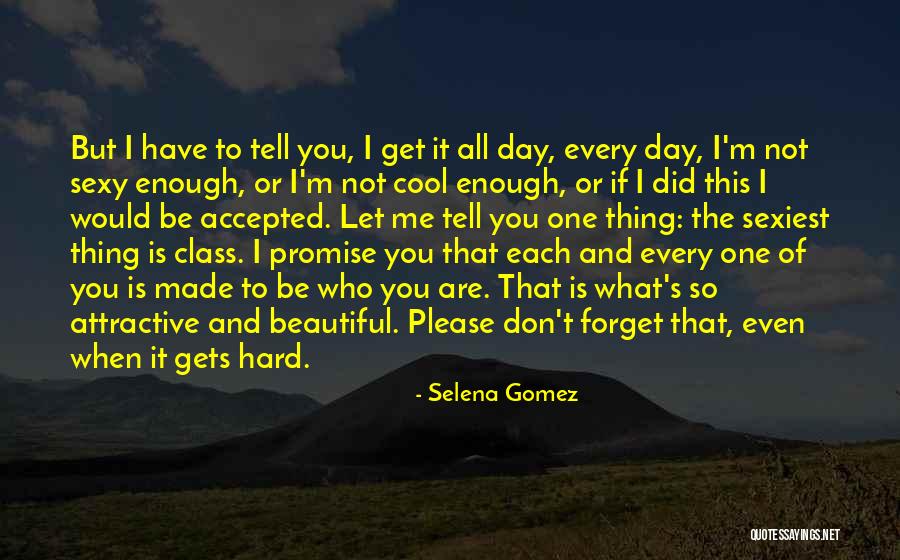 Forget Me Please Quotes By Selena Gomez