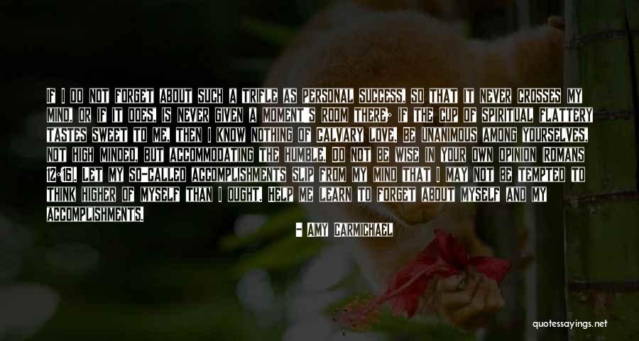 Forget My Love Quotes By Amy Carmichael Forget My Love Quotes By Amy Carmichael