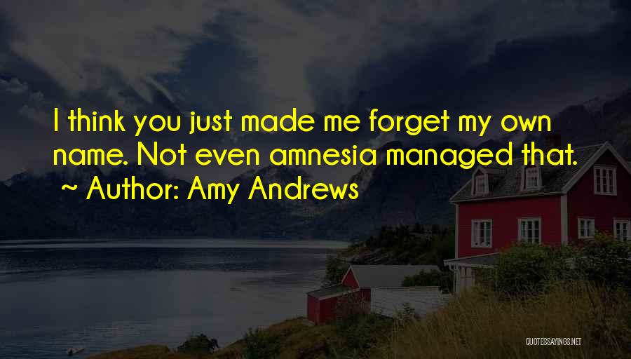 Forget My Name Quotes By Amy Andrews