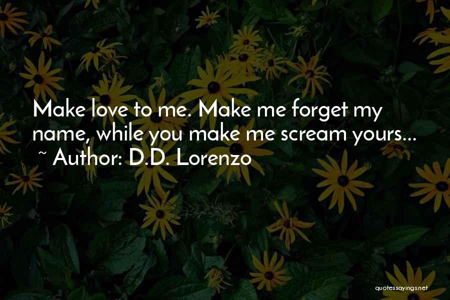 Forget My Name Quotes By D.D. Lorenzo