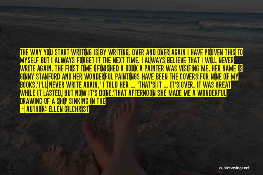 Forget My Name Quotes By Ellen Gilchrist