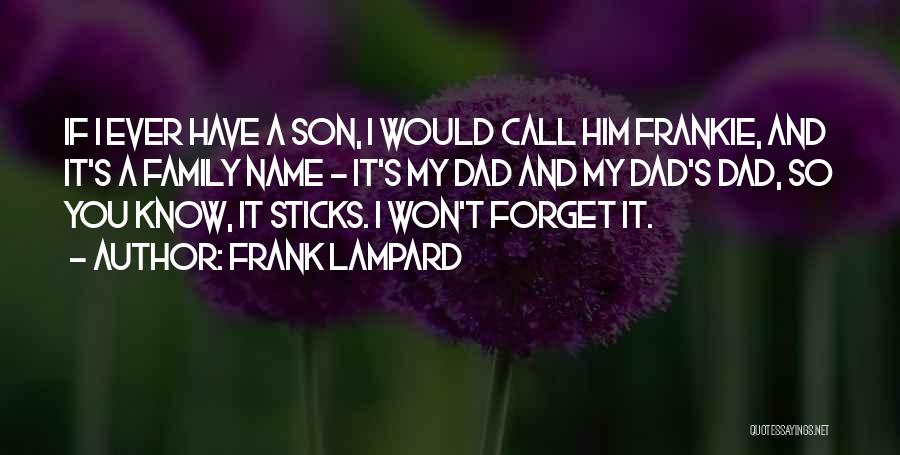 Forget My Name Quotes By Frank Lampard