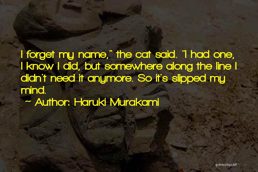 Forget My Name Quotes By Haruki Murakami