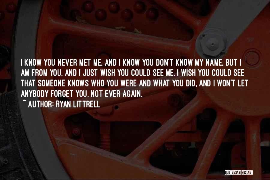 Forget My Name Quotes By Ryan Littrell