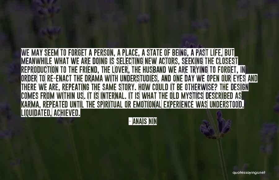 Forget Old Friend Quotes By Anais Nin Forget Old Friend Quotes By Anais Nin