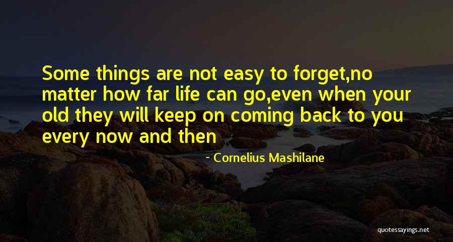 Forget Old Things Quotes By Cornelius Mashilane