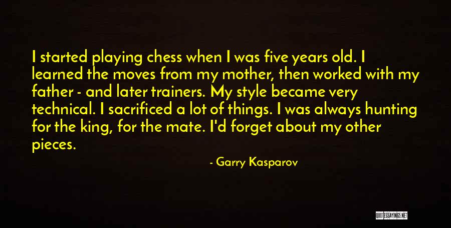 Forget Old Things Quotes By Garry Kasparov