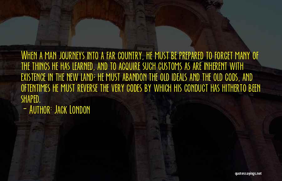 Forget Old Things Quotes By Jack London