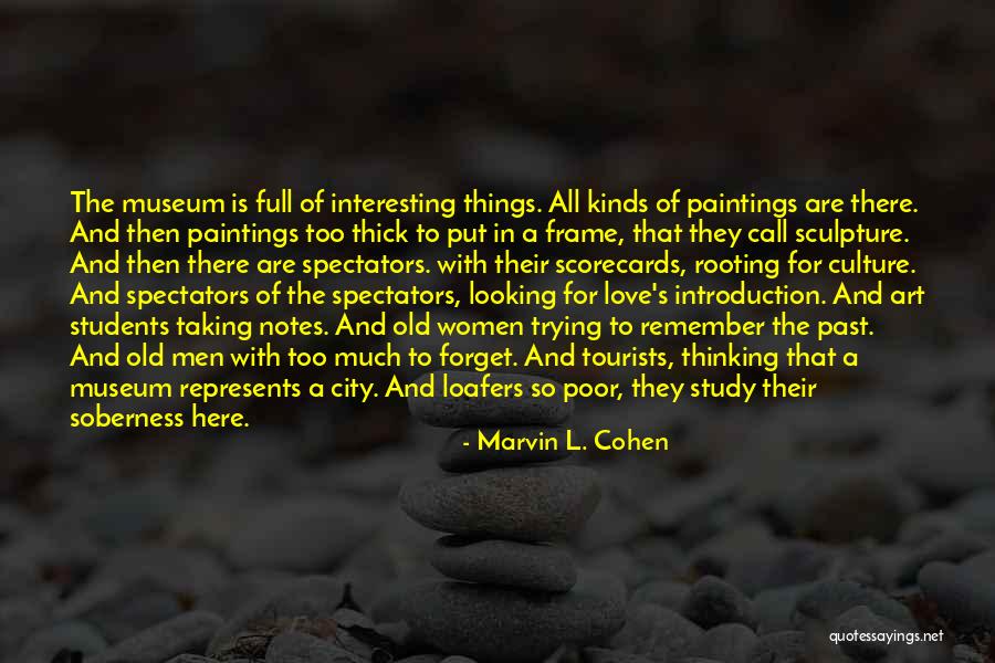 Forget Old Things Quotes By Marvin L. Cohen