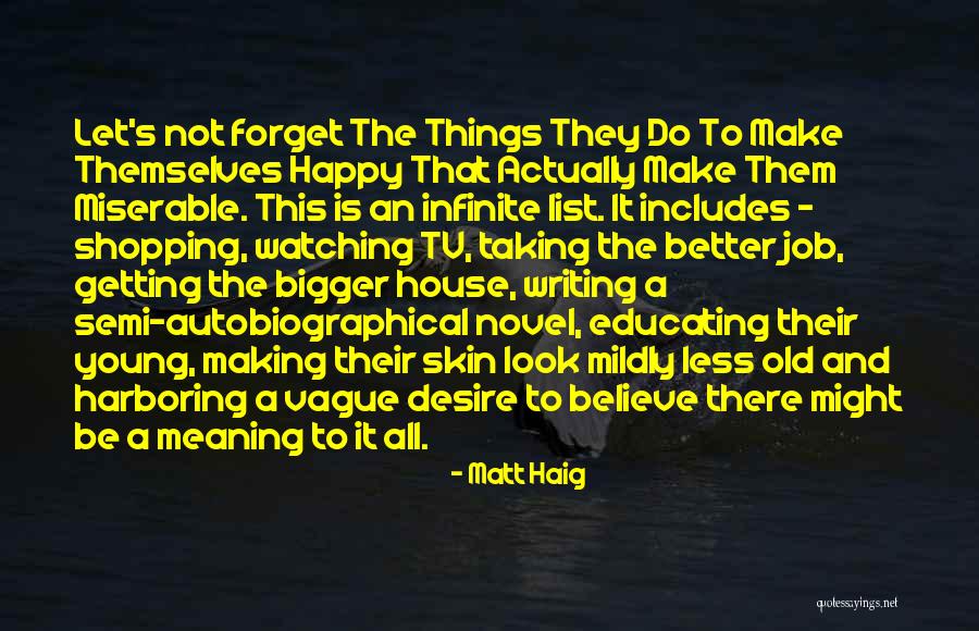 Forget Old Things Quotes By Matt Haig