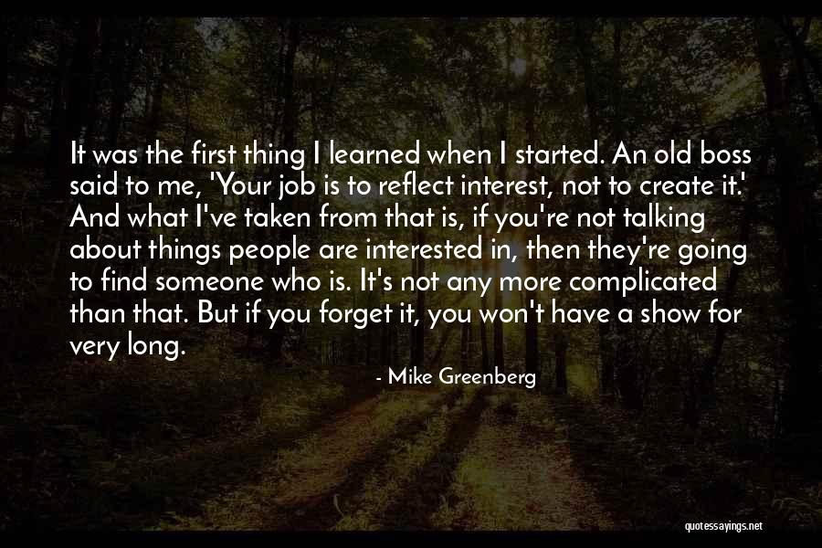 Forget Old Things Quotes By Mike Greenberg