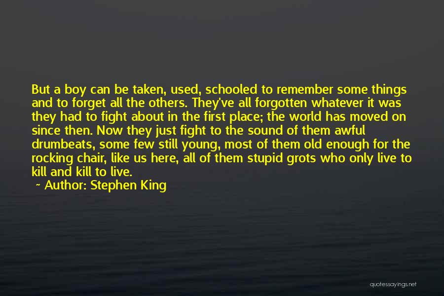 Forget Old Things Quotes By Stephen King