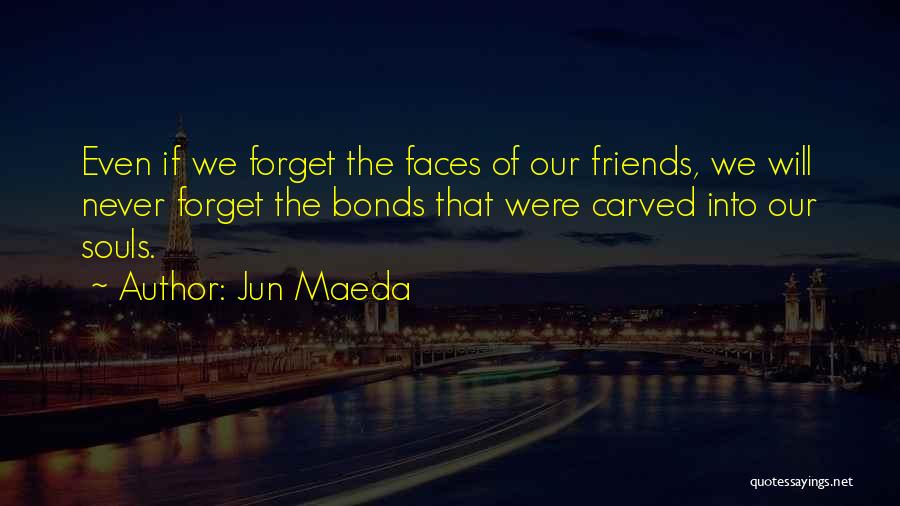 Forget Past Friends Quotes By Jun Maeda