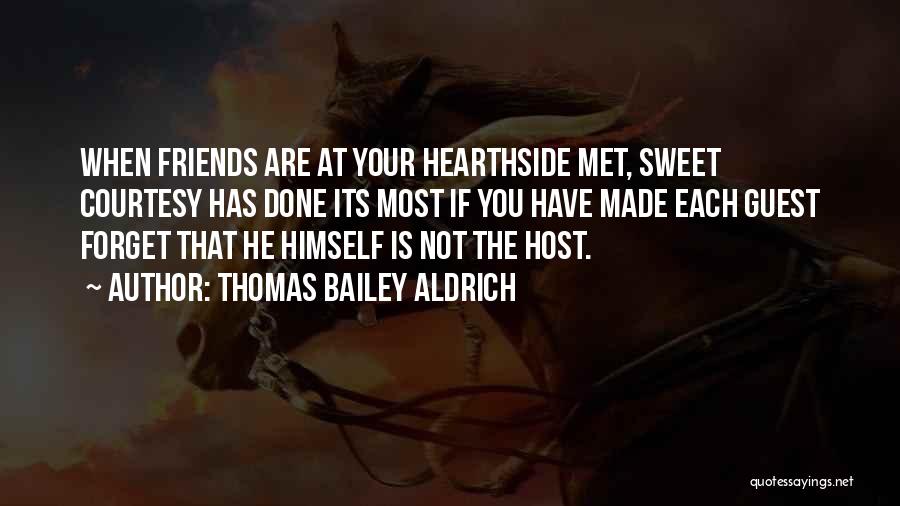 Forget Past Friends Quotes By Thomas Bailey Aldrich
