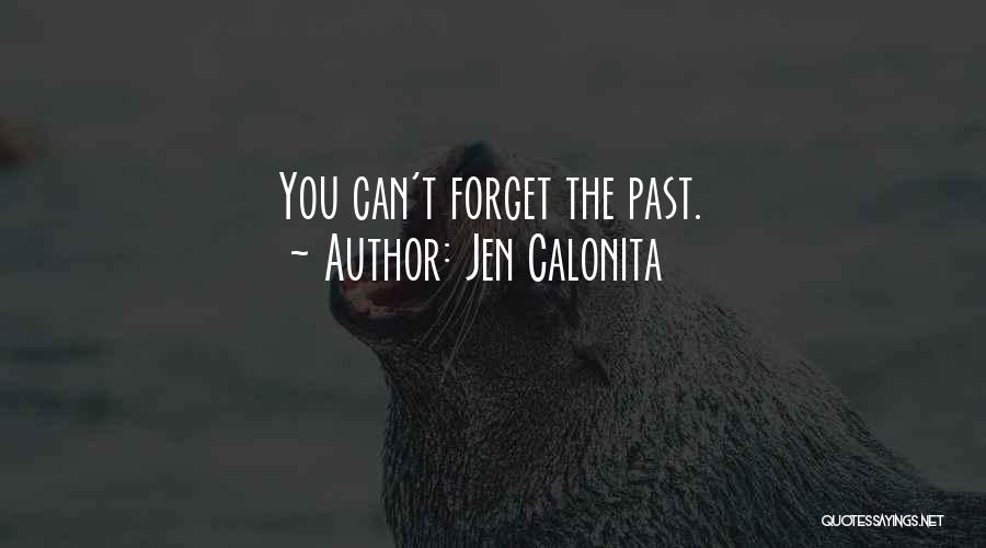 Forget Past Life Quotes By Jen Calonita