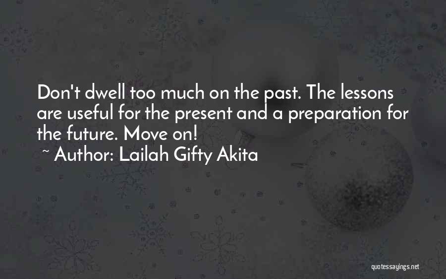 Forget Past Life Quotes By Lailah Gifty Akita