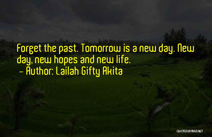 Forget Past Life Quotes By Lailah Gifty Akita