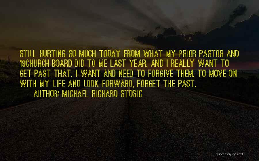 Forget Past Life Quotes By Michael Richard Stosic