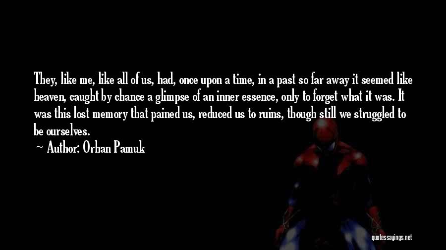 Forget Past Life Quotes By Orhan Pamuk