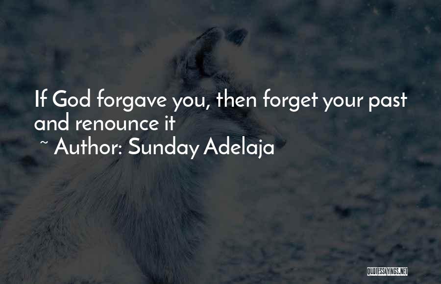 Forget Past Life Quotes By Sunday Adelaja