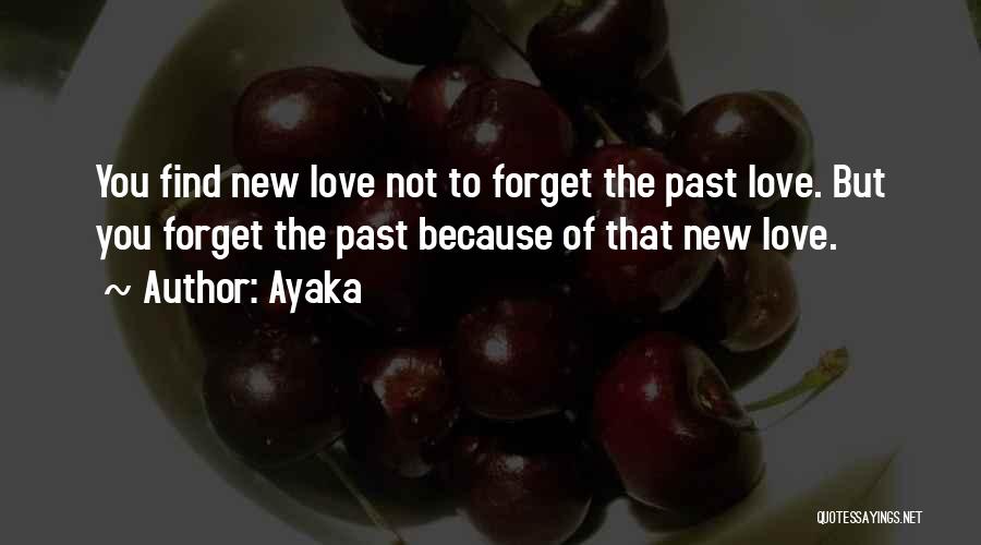 Forget Past Love Quotes By Ayaka