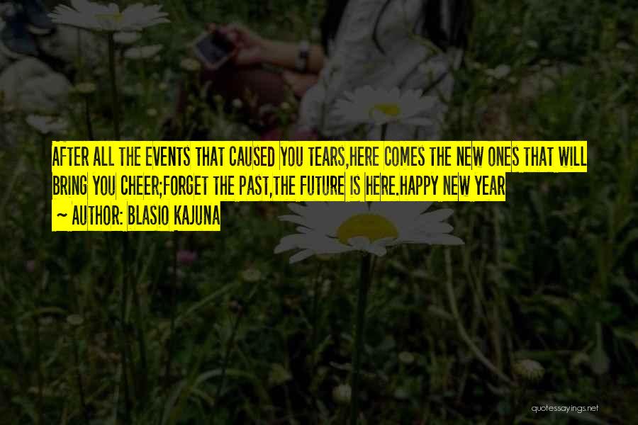 Forget Past Year Quotes By Blasio Kajuna