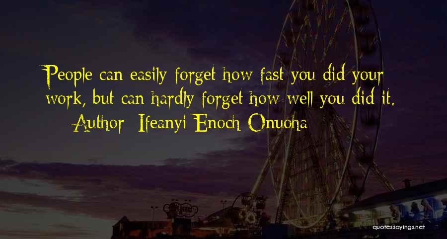 Forget Quotes By Ifeanyi Enoch Onuoha
