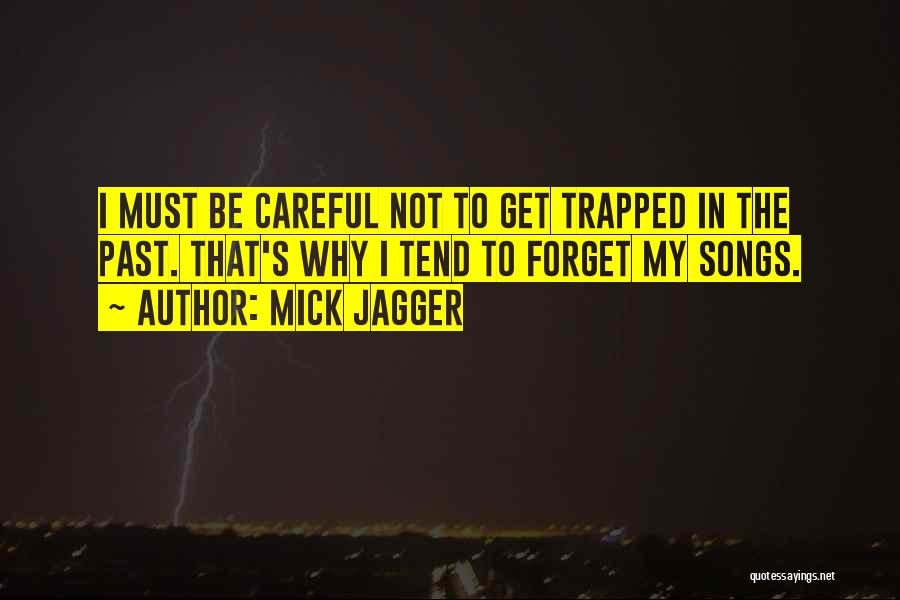 Forget Quotes By Mick Jagger