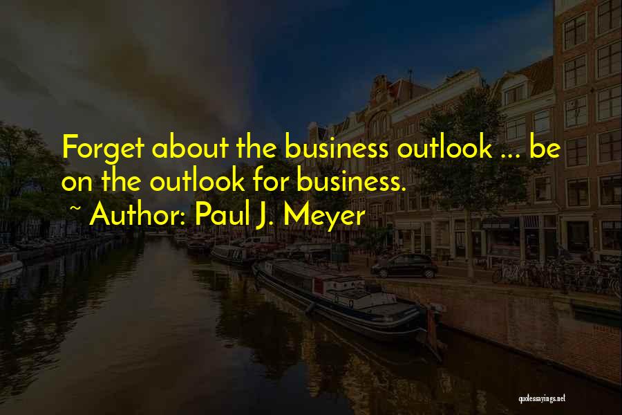 Forget Quotes By Paul J. Meyer
