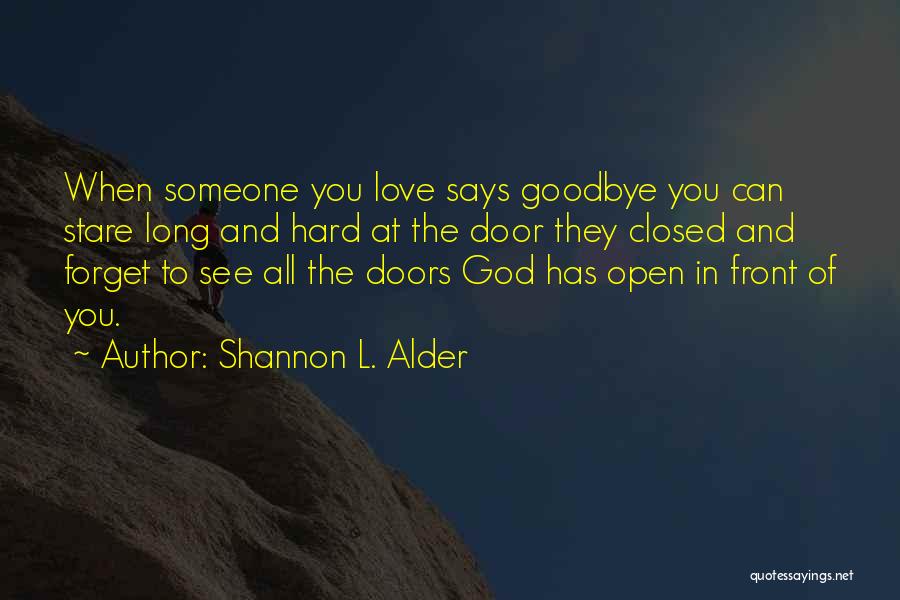 Forget Someone You Love Quotes By Shannon L. Alder