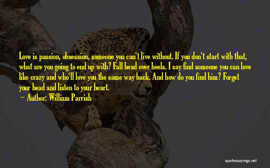 Forget Someone You Love Quotes By William Parrish