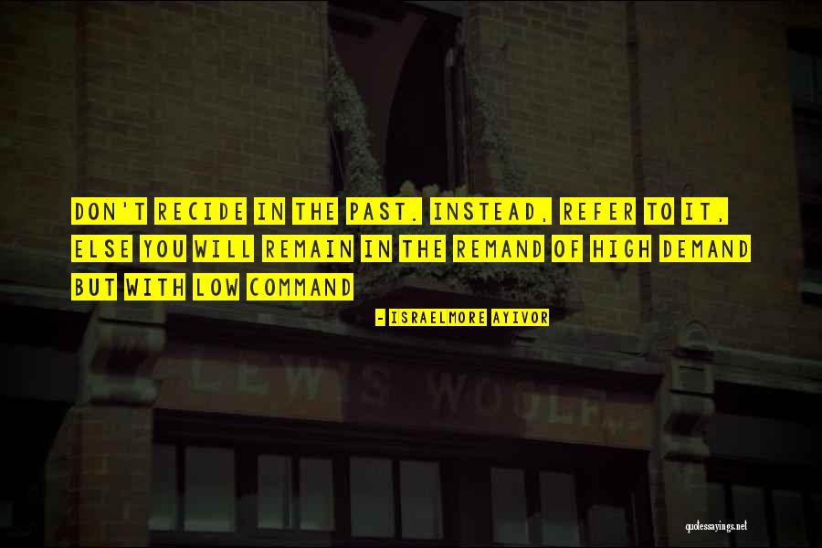 Forget The Past And Move On Quotes By Israelmore Ayivor Forget The Past And Move On Quotes By Israelmore Ayivor