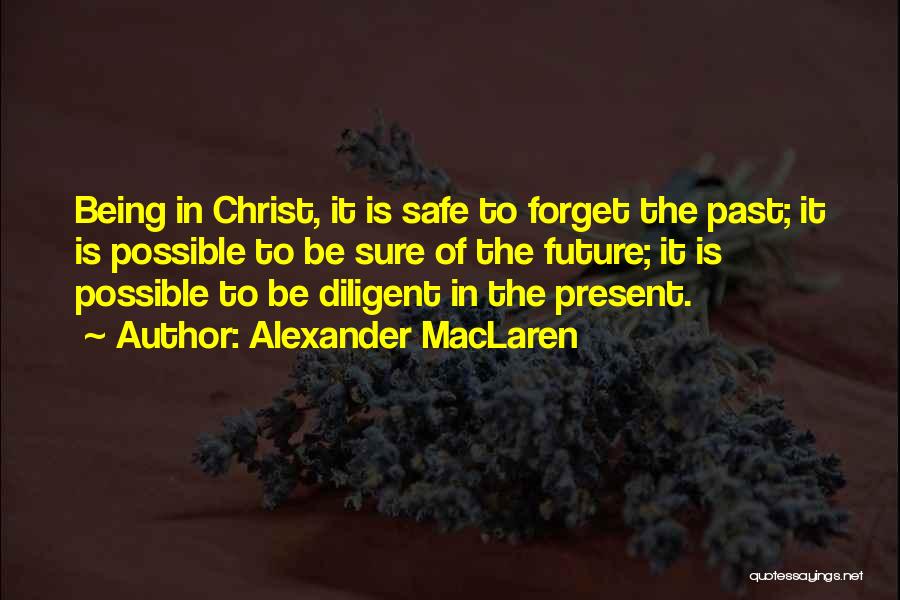 Forget The Past Future Quotes By Alexander MacLaren