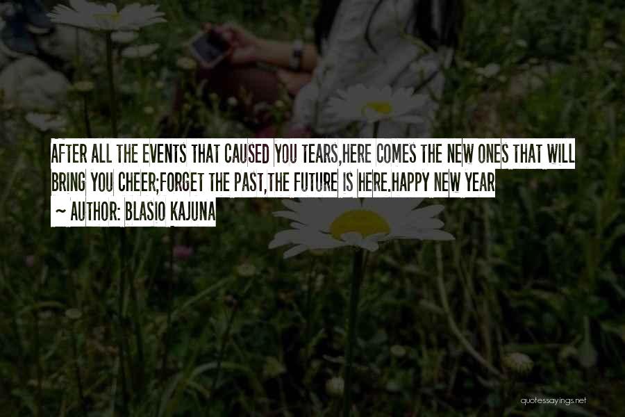 Forget The Past Future Quotes By Blasio Kajuna