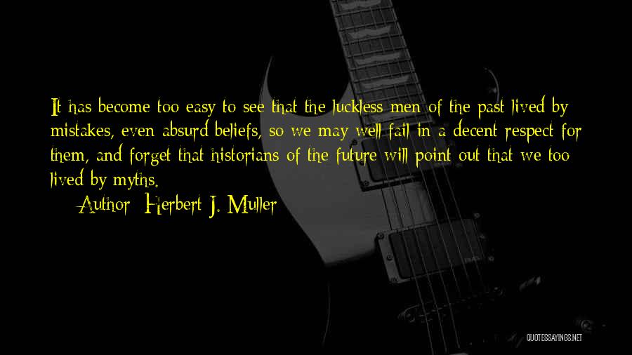 Forget The Past Future Quotes By Herbert J. Muller