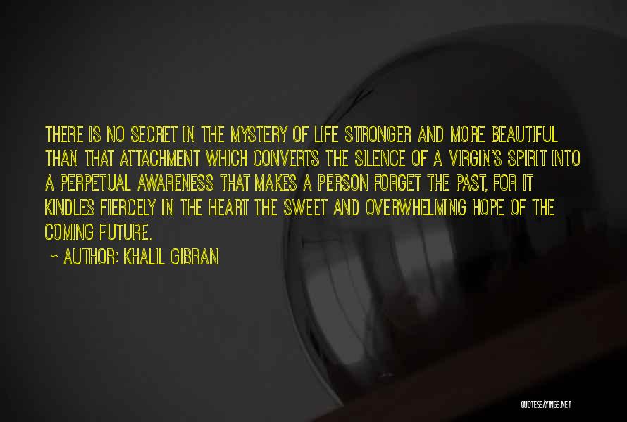 Forget The Past Future Quotes By Khalil Gibran
