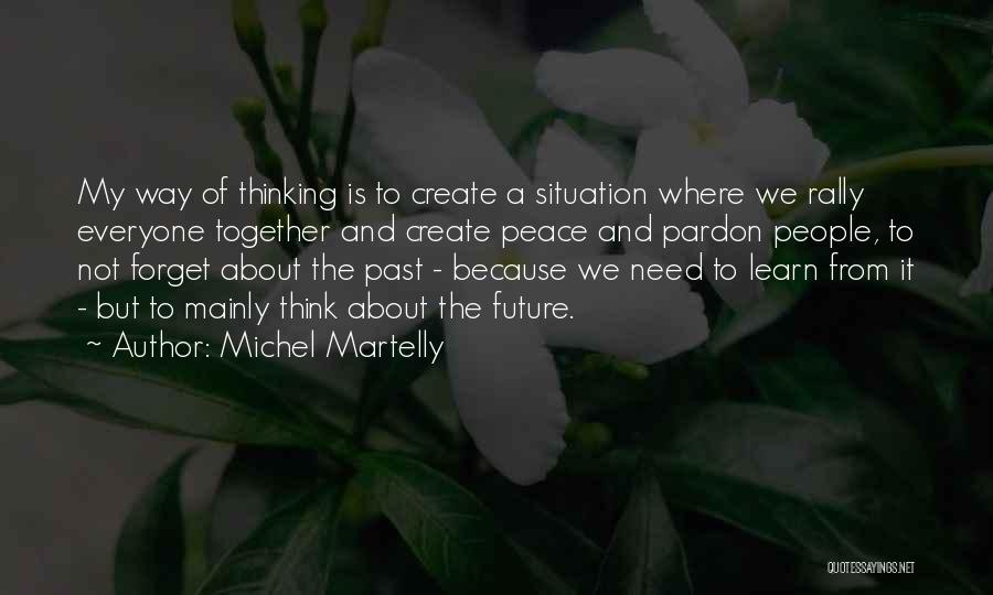 Forget The Past Future Quotes By Michel Martelly