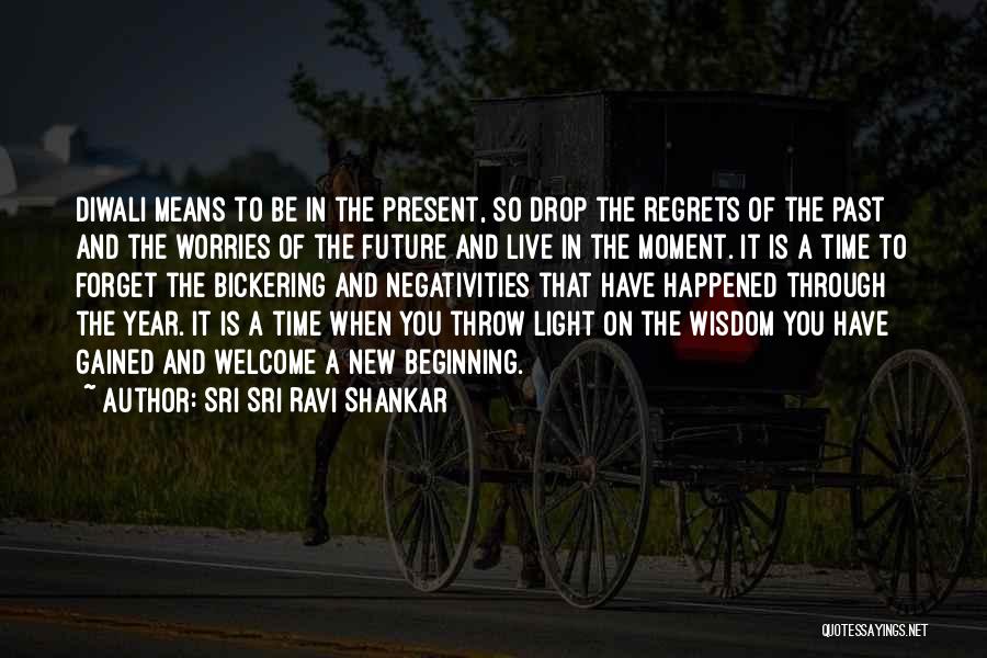 Forget The Past Future Quotes By Sri Sri Ravi Shankar