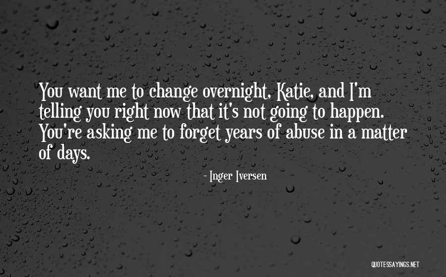 Forget The Past Quotes Quotes By Inger Iversen Forget The Past Quotes Quotes By Inger Iversen