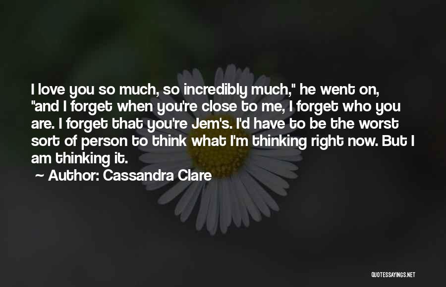 Forget The Person You Love Quotes By Cassandra Clare