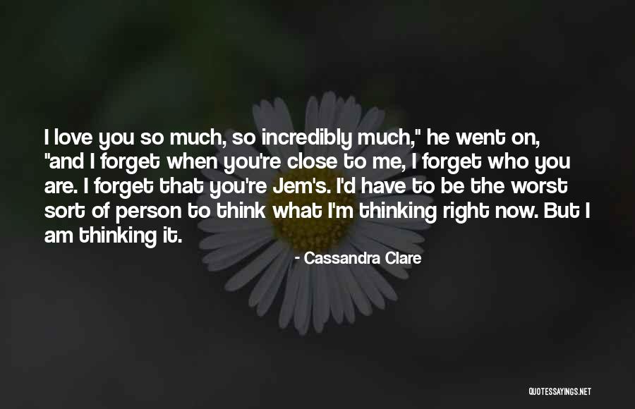 Forget The Person You Love Quotes By Cassandra Clare